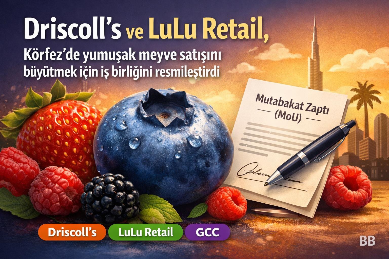 Driscoll’s ve LuLu Retail, Körfez’de yumuşak meyve satışını büyütmek için iş birliğini resmileştirdi gorseli