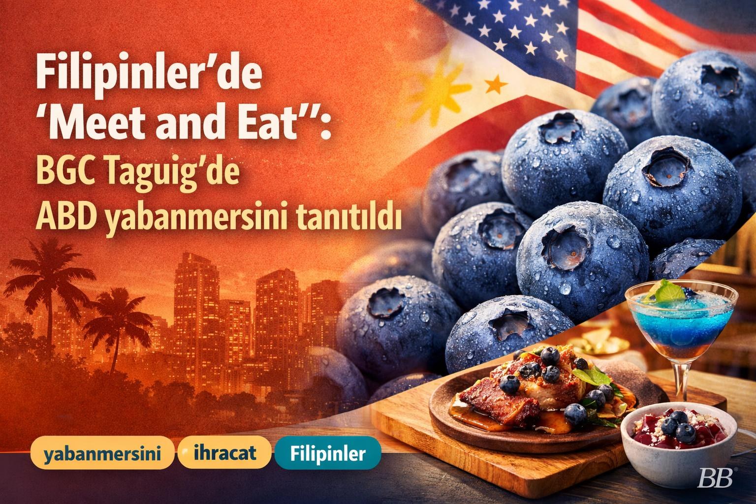 Filipinler’de ‘Meet and Eat’: BGC Taguig’de ABD yabanmersini tanıtıldı görseli