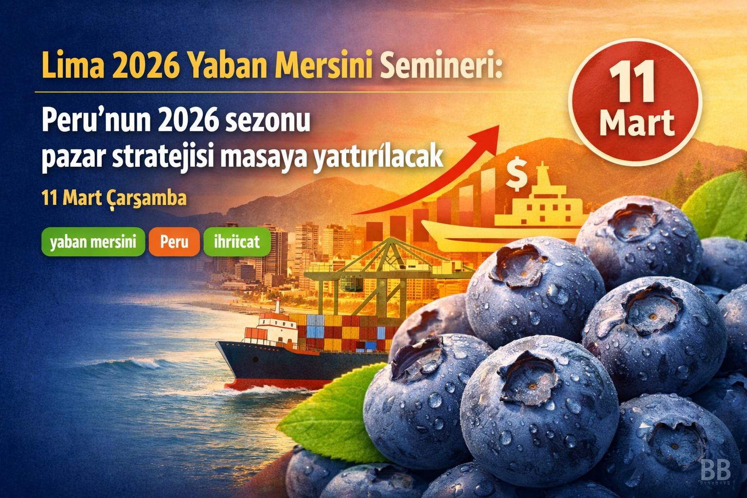 Lima 2026 Yaban Mersini Semineri: Peru’nun 2026 sezonu pazar stratejisi masaya yatırılacak görseli
