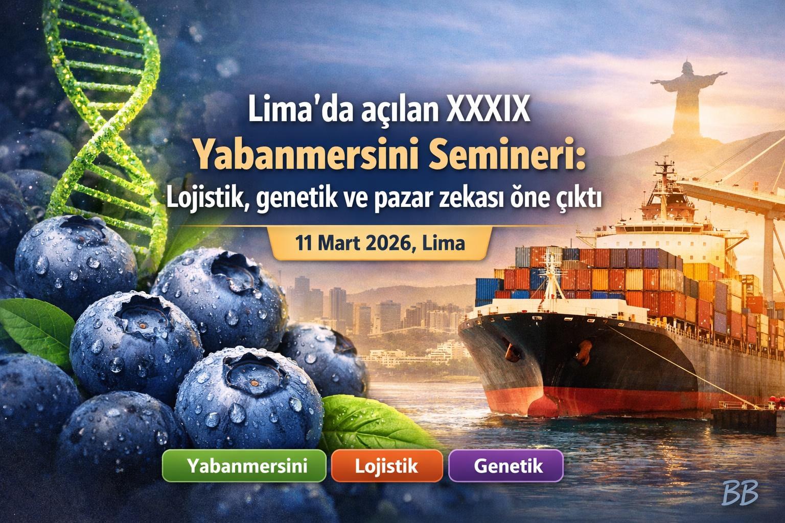 Lima'da açılan XXXIX Yabanmersini Semineri: Lojistik, genetik ve pazar zekası öne çıktı gorseli