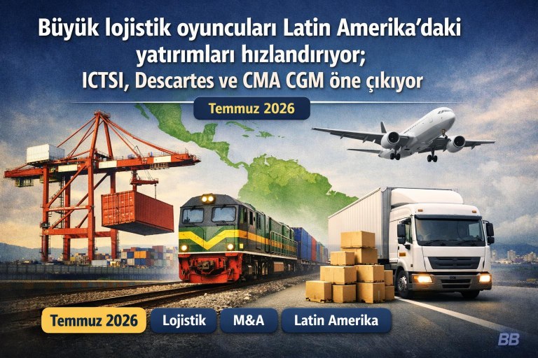Büyük lojistik oyuncuları Latin Amerika'daki yatırımları hızlandırıyor; ICTSI, Descartes ve CMA CGM öne çıkıyor görseli