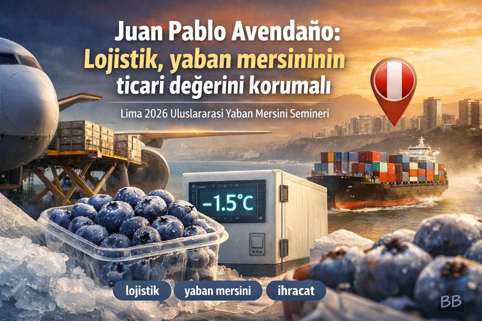 Juan Pablo Avendaño: Lojistik, yaban mersininin ticari değerini korumalı gorseli