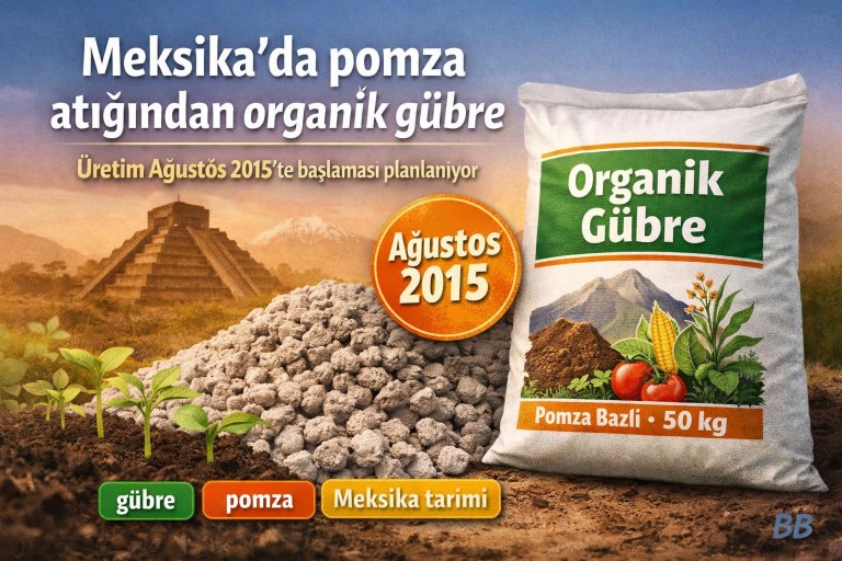 Meksika'da pomza atığından organik gübre: Üretim Ağustos 2015'te başlaması planlanıyor görseli