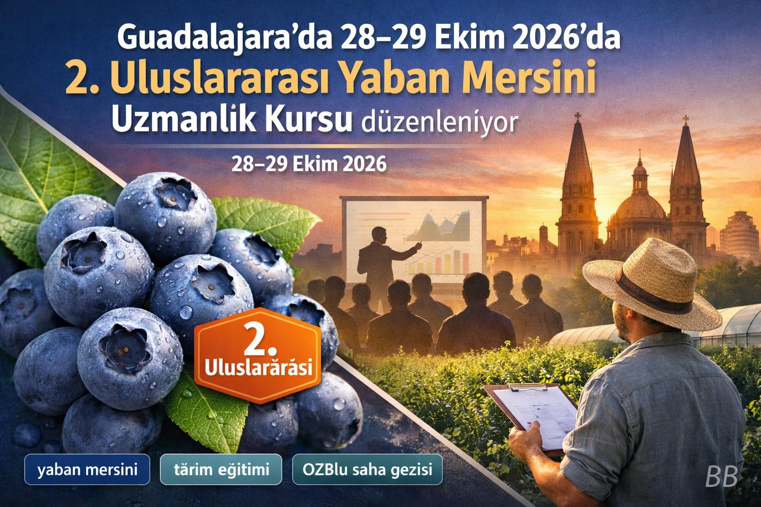 Guadalajara'da 28–29 Ekim 2026'de 2. Uluslararası Yaban Mersini Uzmanlık Kursu düzenleniyor görseli