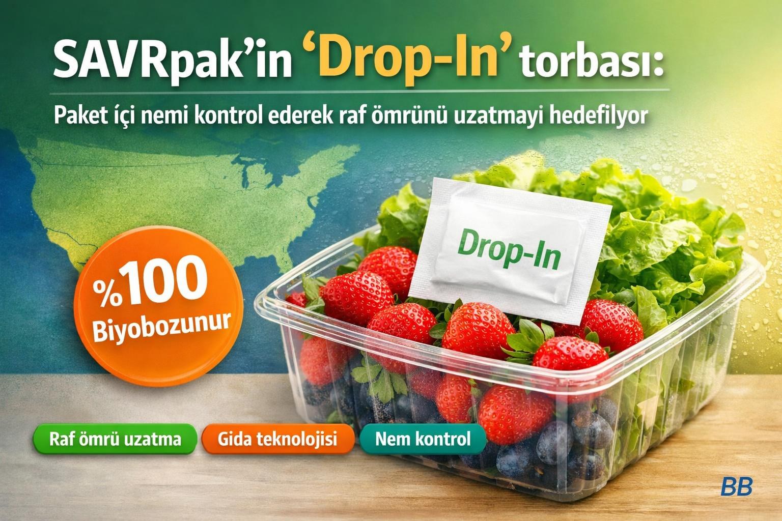 SAVRpak'in 'Drop-In' torbası: Paket içi nemi kontrol ederek meyve ve yeşilliklerde raf ömrünü uzatmayı hedefliyor görseli
