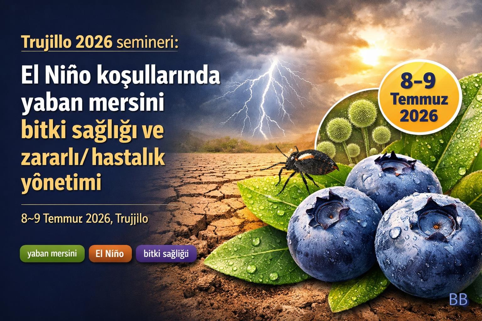 Trujillo 2026 semineri: El Niño koşullarında yaban mersini bitki sağlığı ve zararlı/ hastalık yönetimi gorseli