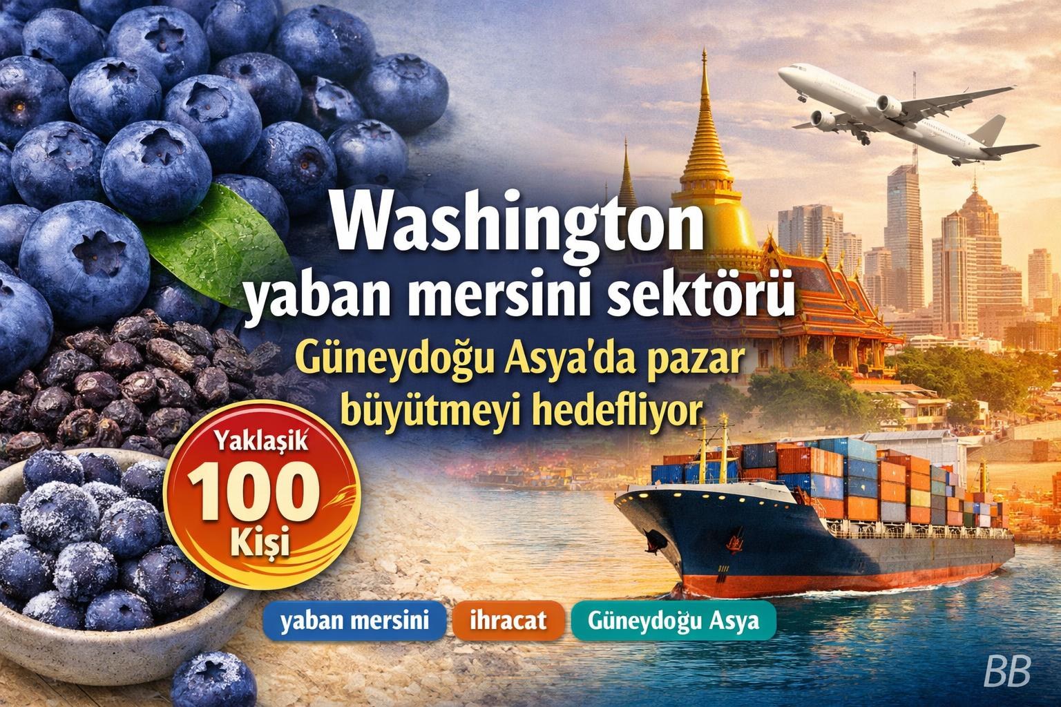 Washington yaban mersini sektörü Güneydoğu Asya’da pazar büyütmeyi hedefliyor görseli